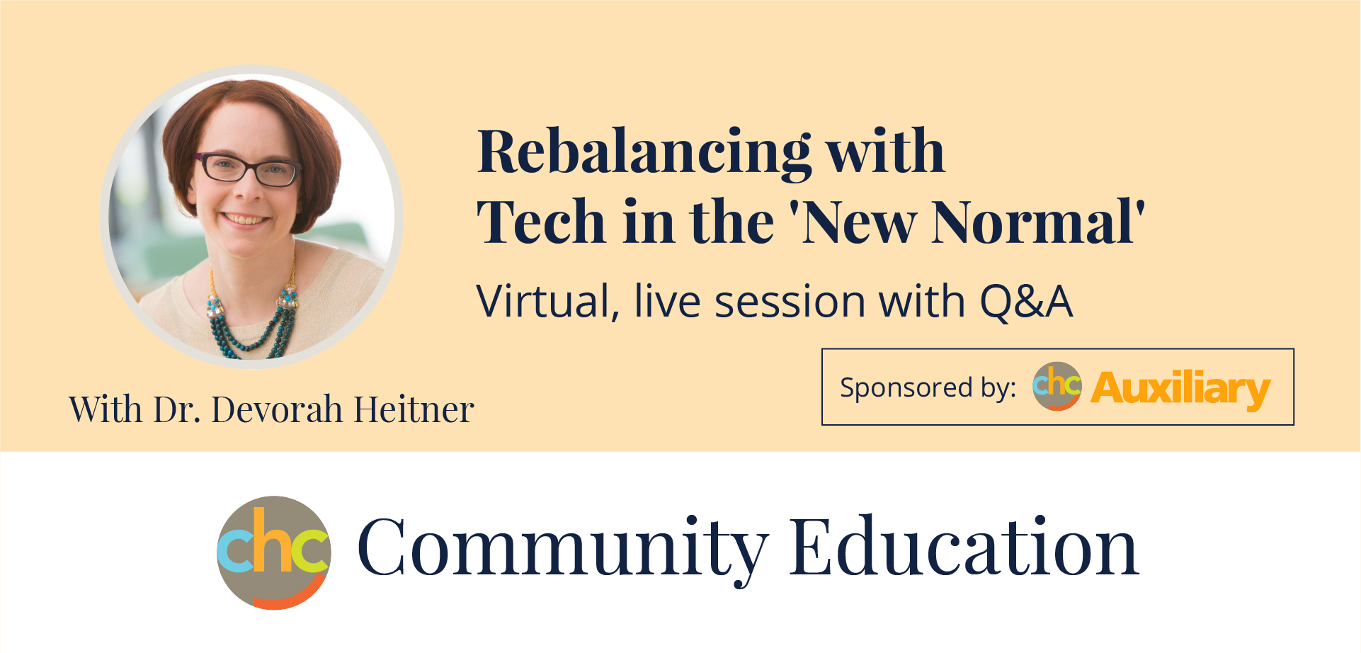 Rebalancing with Tech in the 'New Normal'. Virtual, live session with Q&A. With Dr. Devorah Heitner. Sponsored by CHC Auxiliary. CHC Community Education.